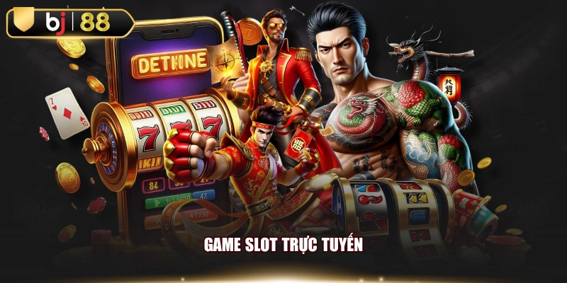 Game slot trực tuyến