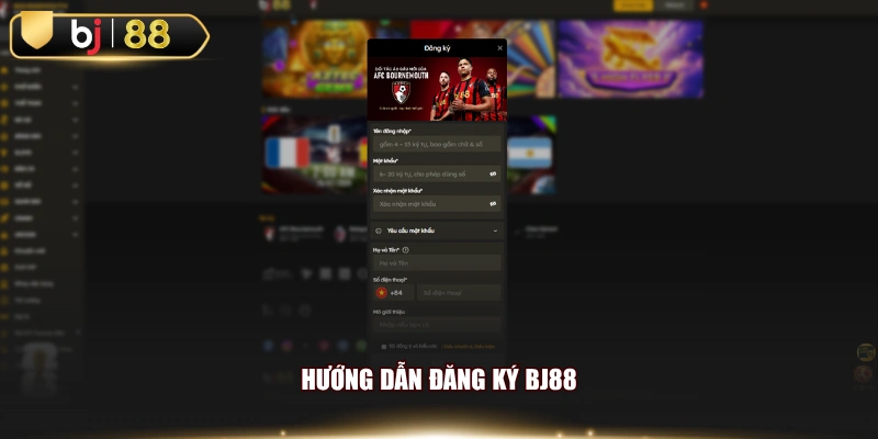 Hướng dẫn đăng ký BJ88